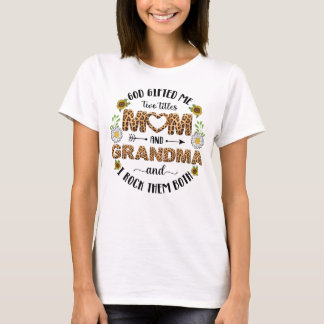 God gifted me two titles mum and grandma T-Shirt