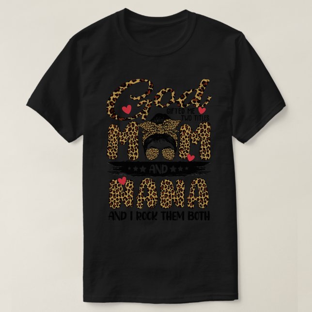 God Gifted Me Two Titles Mum And Nana Leopard Moth T-Shirt (Design Front)