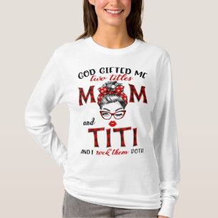 God Gifted Me Two Titles Mum And Titi Plaid Messy T-Shirt