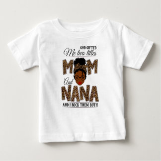 God Gifted Me Two Titles Mum Nana Leopard Black Baby T-Shirt