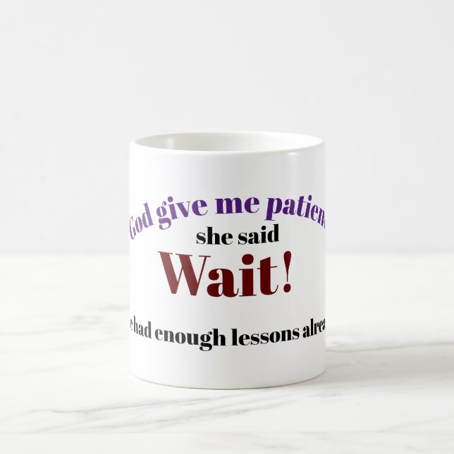 God give me patience coffee mug (Center)