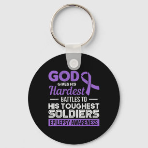 God Gives His Hardest Battles To His Toughest Epil Key Ring