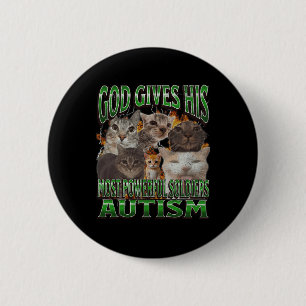 God Gives His Most Powerful Autism Funny Cat Meme 6 Cm Round Badge