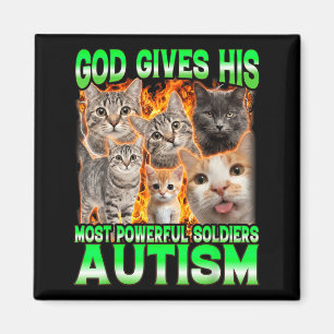 God Gives His Most Powerful Autism Funny Cat Meme Magnet