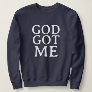 GOD GOT ME CUTE SIMPLE STYLISH MODERN MINIMAL  SWEATSHIRT