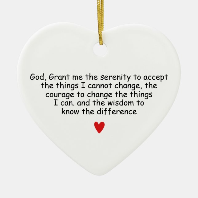 God Grant Me The Serenity To Accept The Things I  Ceramic Ornament (Front)