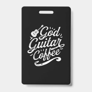 God Guitar Coffee Music Lover Funny Christian ID Badge