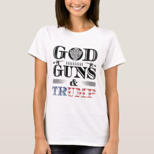 God Guns And Trump - 2nd Amendment Right To Bear A T-Shirt