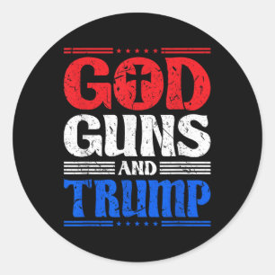 God Guns And Trump American Flag Patriot Classic Round Sticker