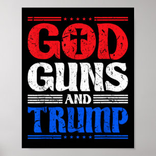 God Guns And Trump American Flag Patriot  Poster