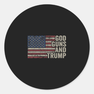 God Guns And Trump - Pro God Gun Funny Republican Classic Round Sticker