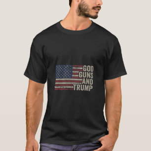 God Guns And Trump - Pro God Gun Funny Republican T-Shirt