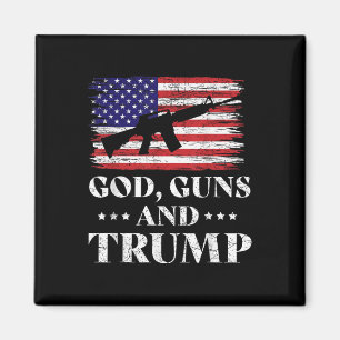 God Guns And Trump Shirt, Donald Trump For Magnet