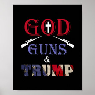 God Guns And Trump Trump Republican Poster