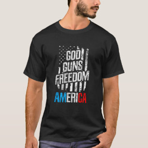 God Guns Freedom America Patriotic American Us Fla T-Shirt