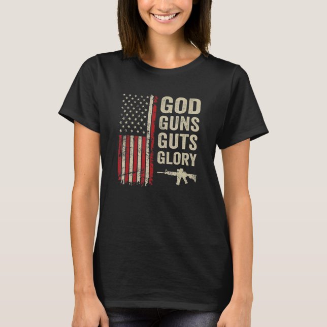God Guns Guts Glory   Patriotic Christian Pro Gun  T-Shirt (Front)