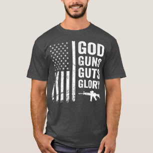 GOD GUNS GUTS  GLORY  Patriotic Pro Gun American F T-Shirt
