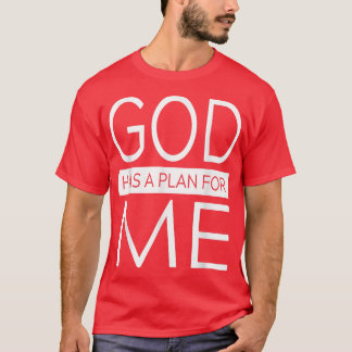 God Has A Plan For Me Apparel T-Shirt