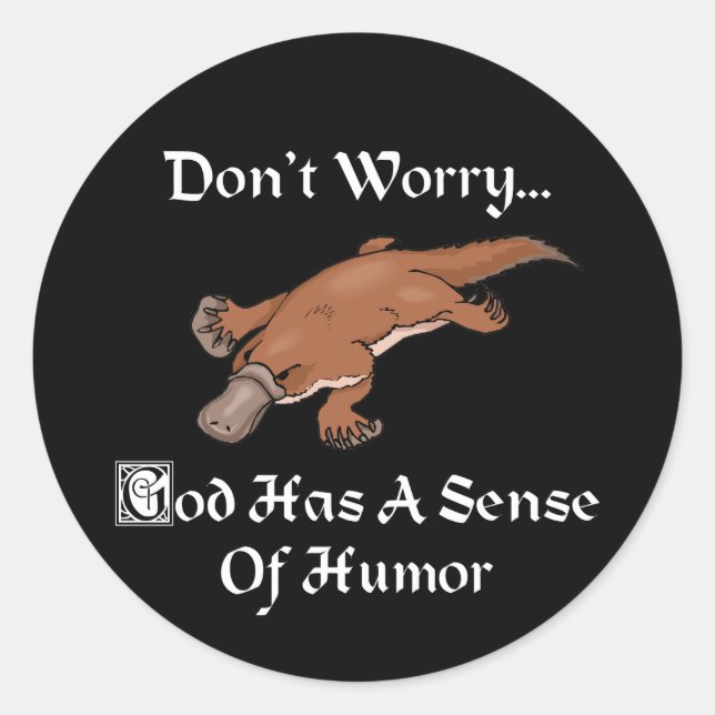 God Has A Sense Of Humour - Funny Platypus Classic Round Sticker (Front)