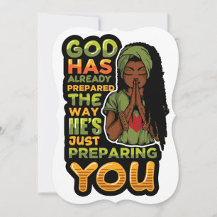 God has already prepared the way he's just prepari