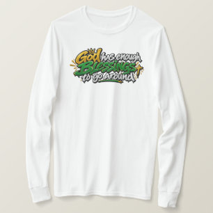 God has enough blessings to go around T-Shirt