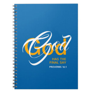 GOD HAS THE FINAL SAY Christian Scripture Blue Notebook