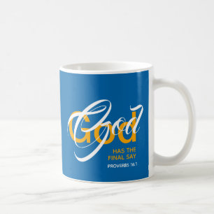 GOD HAS THE FINAL SAY Monogram Scripture Blue Coffee Mug