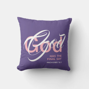 GOD HAS THE FINAL SAY Monogram Scripture Purple Cushion
