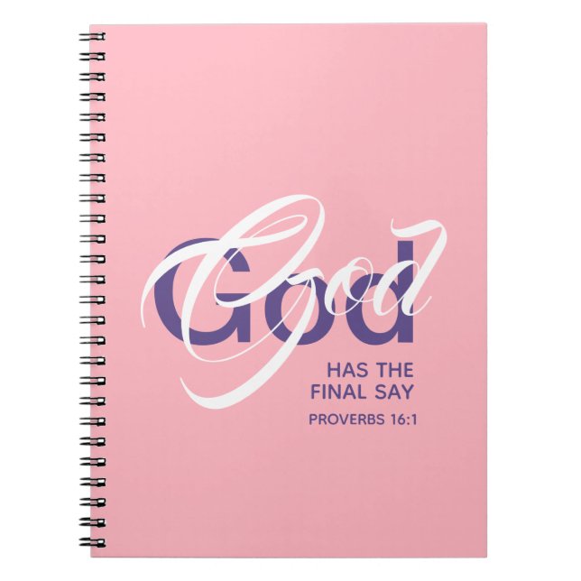 GOD HAS THE FINAL SAY Scripture Pink Notebook (Front)