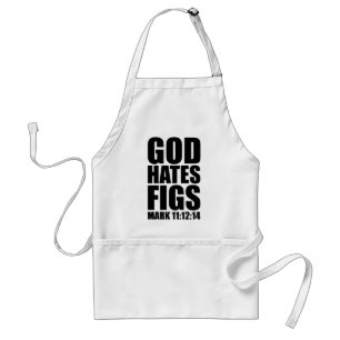 God Hates Figs 11:12-14 Standard Apron