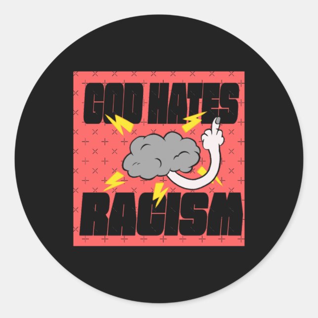 God Hates Racism Sticker  (Front)