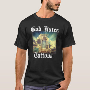 God Hates Tattoos Religious Christian Religion Bel T-Shirt
