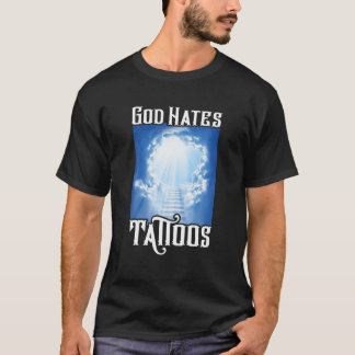 God Hates Tattoos T-Shirt