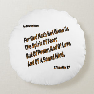 God Hath Not Given Us The Spirit Of Fear Round Cushion
