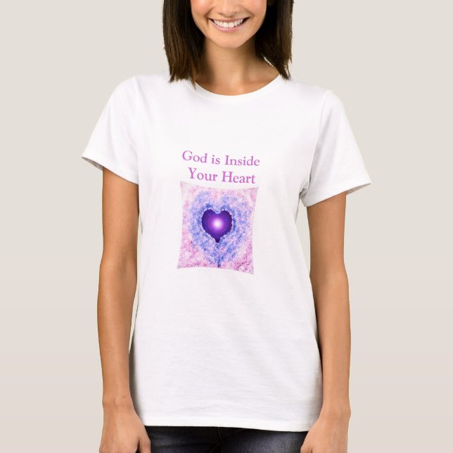 God Heart God is Inside Your Heart T-Shirt (Front)
