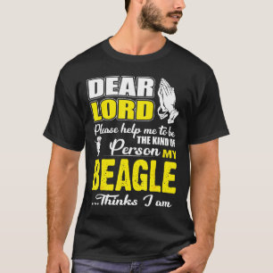 God Help Me To Be Kind Of Person Beagle Thinks T-Shirt