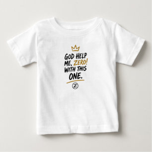 God Help Me, Zero! Baby Fine Jersey T-Shirt