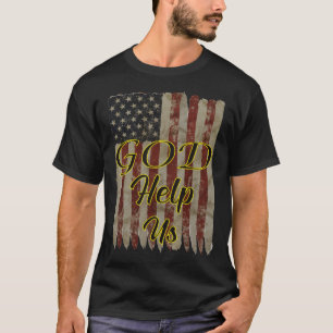 God Help Us Jesus Lifestyle Christian Faith Based T-Shirt