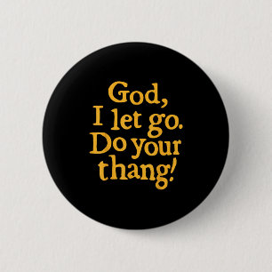 God I Let Go Do Your Thang Christian Faith Bible & 6 Cm Round Badge