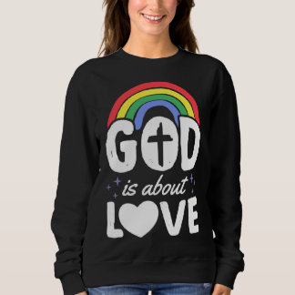 God Is About Love Christian Gay Pride Bohemian Rai Sweatshirt