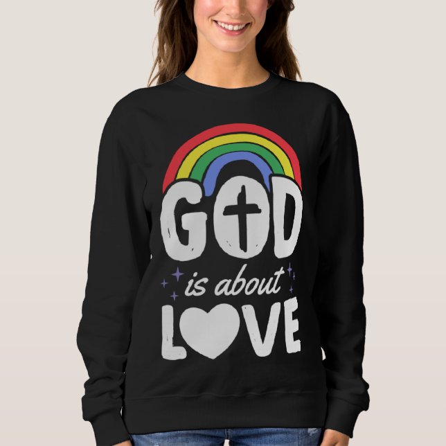 God Is About Love Christian Gay Pride Bohemian Rai Sweatshirt (Front)