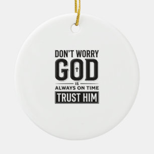 God Is Always on Time Christian Typography Design_ Ceramic Ornament