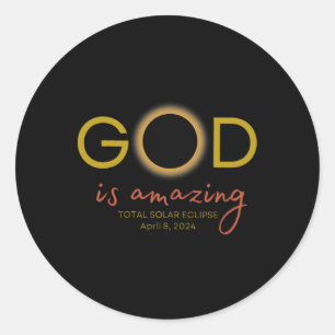 God Is Amazing Total Solar Eclipse April 8 2024 Classic Round Sticker