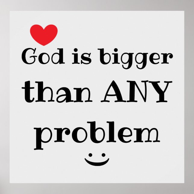 God is bigger than ANY problem Faith Quote Poster (Front)