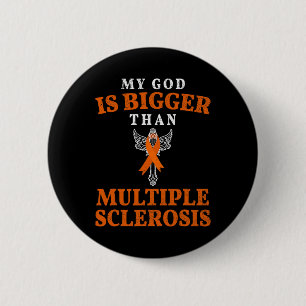 God Is Bigger Than Multiple Sclerosis Ms Fighter 6 Cm Round Badge