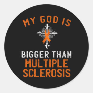God Is Bigger Than Multiple Sclerosis Ms Fighter R Classic Round Sticker