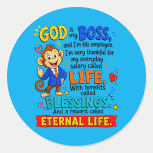God Is Boss And Employee Thankful For Design Classic Round Sticker