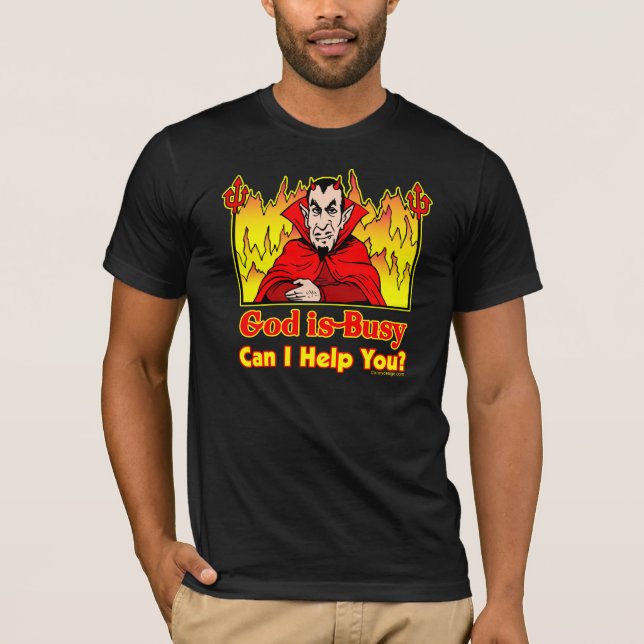 God Is Busy, Can I Help You? T-Shirt (Front)