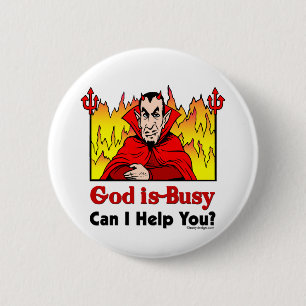 God Is Busy Funny Design 6 Cm Round Badge