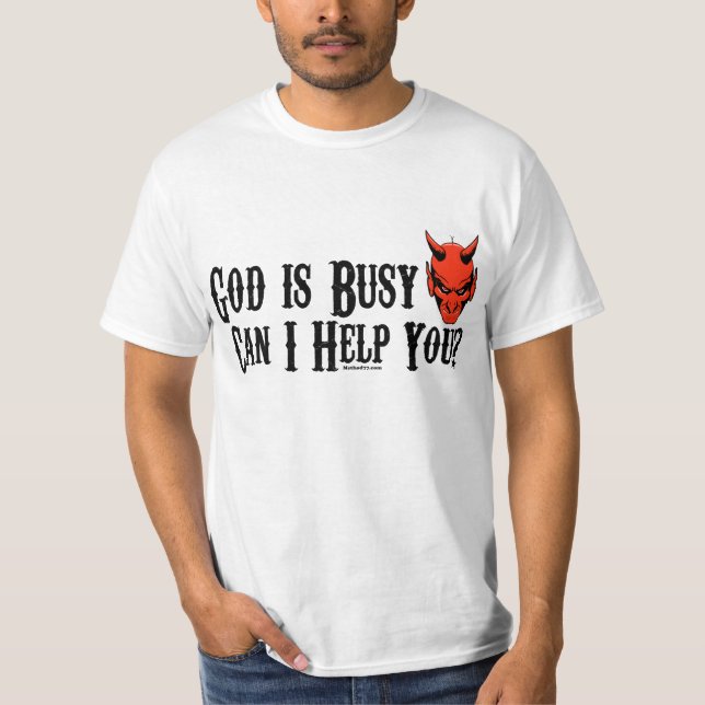God is Busy T-Shirt (Front)